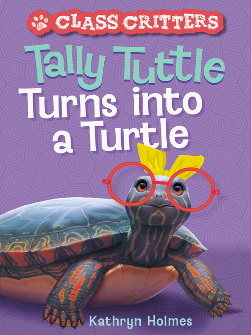 Title details for Tally Tuttle Turns into a Turtle by Kathryn Holmes - Wait list